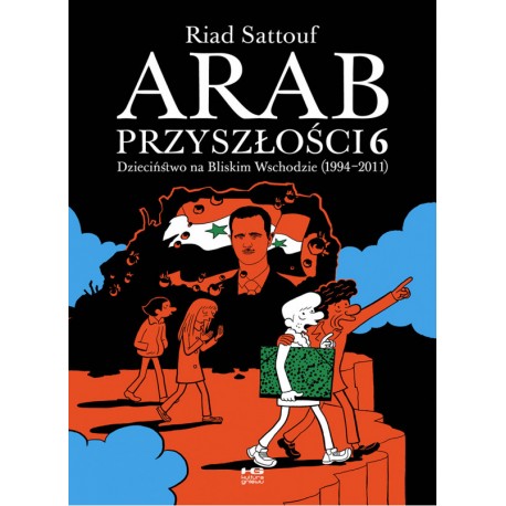 Arab przyszłości 6. Dzieciństwo na Bliskim Wschodzie (1994-2011) Sattouf Riad motyleksiazkowe.pl 