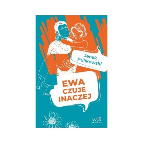Ewa czuje inaczej Jacek Pulikowski motyleksiazkowe.pl
