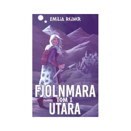 Fjolnmara Tom 1 Utara Emilia Rejner motyleksiazkowe.pl