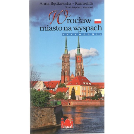 Wrocław miasto na wyspach /wersja polska Anna Będkowska-Karmelita motyleksiazkowe.pl