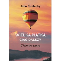 Wielka Piątka Ciąg dalszy. Ciekawe czasy John Strelecky motyleksiazkowe.pl