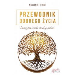 Przewodnik dobrego życia Starożytna sztuka stoickiej radości William B. Irvine motyleksiazkowe.pl