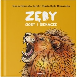 Zęby, ciosy i siekacze Marta Pokorska-Jurek, Marta Rydz-Domańska motyleksiazkowe.pl