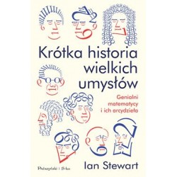 Krótka historia wielkich umysłów. Genialni matematycy i ich arcydzieła Ian Steward motyleksiazkowe.pl