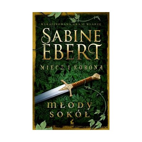 Młody sokół /Miecz i korona tom 2 Sabine Ebert motyleksiazkowe.pl