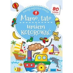 Mamo, tato umiem kolorować 1. Poznaję angielskie słówka motyleksiazkowe.pl