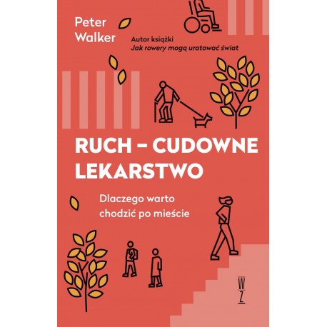 RUCH CUDOWNE LEKARSTWO  Dlaczego warto chodzić po mieście Peter Walker motyleksiazkowe.pl