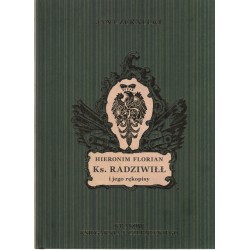 Hieronim Florian Ks. Radziwiłł i jego rękopisy
