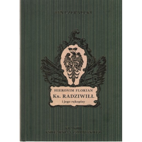 Hieronim Florian Ks. Radziwiłł i jego rękopisy Jan Czernecki motyleksiążkowe.pl