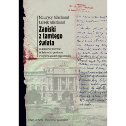 Zapiski z tamtego świata  Zagłada we Lwowie w dzienniku profesora i wspomnieniach jego wnuka