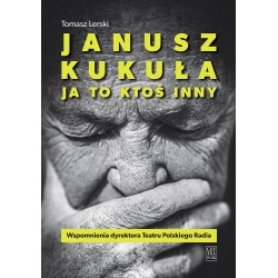 Janusz Kukuła Ja to ktoś inny Tomasz Lerski motyleksiazkowe.pl