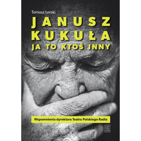 Janusz Kukuła Ja to ktoś inny Tomasz Lerski motyleksiazkowe.pl