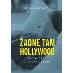 Żadne tam Hollywood Rafał Grądzki motyleksiazkowe.pl