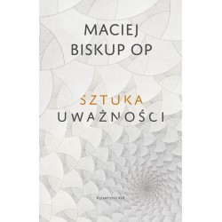 Sztuka uważności Maciej Biskup motyleksiazkowe.pl