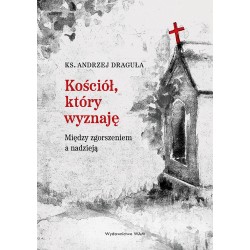 Kościół który wyznaję Andrzej Draguła motyleksiazkowe.pl