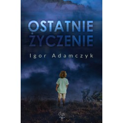 Ostatnie życzenie Igor Adamczyk motyleksiazkowe.pl