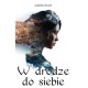 W drodze do siebie Izabella Drozd motyleksiazkowe.pl