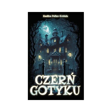 Czerń gotyku Ewelina Palian-Kobiela motyleksiazkowe.pl