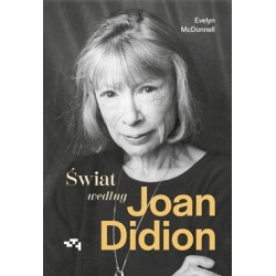 Świat według Joan Didion Evelyn McDonnell motyleksiazkowe.pl