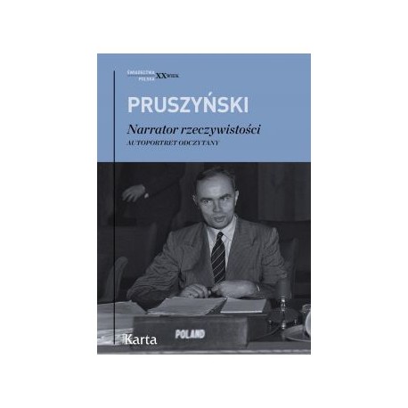 Narrator rzeczywistości. Autoportret odczytany Ksawery Pruszyński motyleksiazkowe.pl
