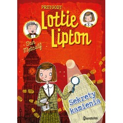 Przygody Lottie Lipton. Sekrety kamienia Dan Metcalf motyleksiazkowe.pl
