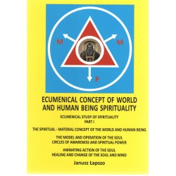 Ecumenical Concept of World and Human Being Spirituality Janusz Łapszo motyleksiazkowe.pl
