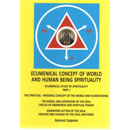 Ecumenical Concept of World and Human Being Spirituality Janusz Łapszo motyleksiazkowe.pl