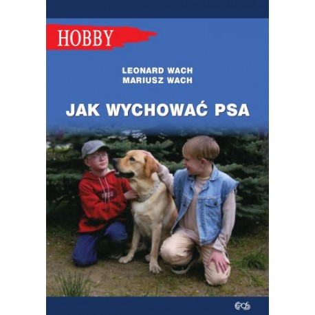 Jak wychować psa Leonard Wach Mariusz Wach motyleksiazkowe.pl