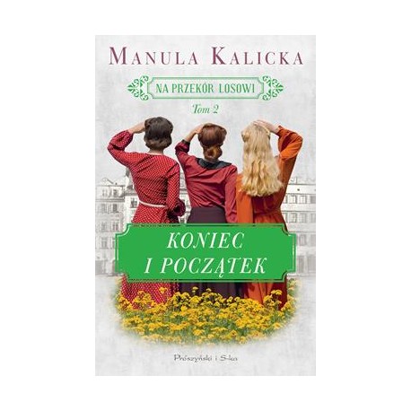 Koniec i początek /Na przekór losowi Tom 2 Manula Kalicka motyleksiazkowe.pl