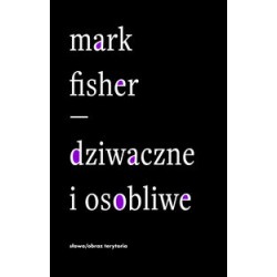 Dziwaczne i osobliwe Mark Fisher motyleksiazkowe.pl