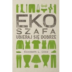 Ekoszafa. Ubieraj się dobrze Elizabeth L. Cline motyleksiazkowe.pl