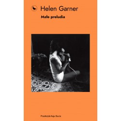 Małe preludia Helen Garner motyleksiazkowe.pl