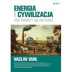 Energia i cywilizacja Tak tworzy się historia Vaclav Smil motyleksiazkowe.pl