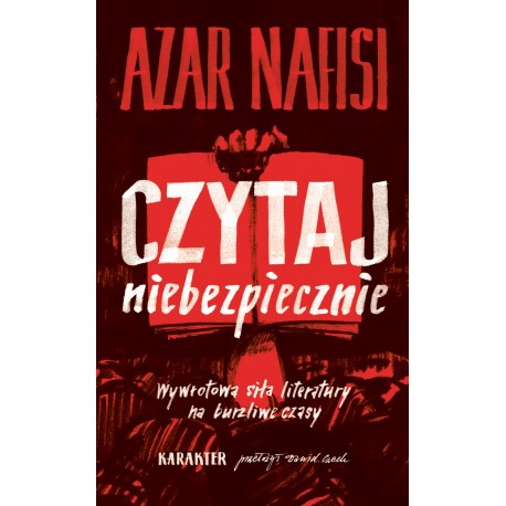 Czytaj niebezpiecznie Wywrotowa siła literatury na burzliwe czasy Azar Nafisi motyleksiazkowe.pl