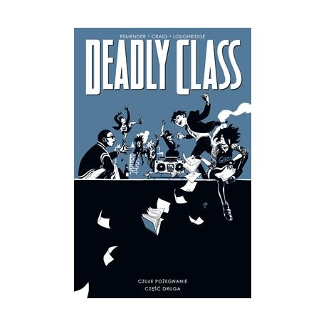 Deadly Class Tom 12 Czułe pożegnanie część 2 Remender Craig Loughridge motyleksiazkowe.pl