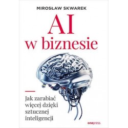 AI w biznesie Jak zarabiać więcej dzięki sztucznej inteligencji motyleksiazkowe.pl
