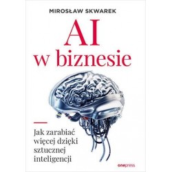 AI w biznesie Jak zarabiać więcej dzięki sztucznej inteligencji motyleksiazkowe.pl