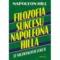 Filozofia sukcesu Napoleona Hilla 17 niezwykłych lekcji Napoleon Hill motyleksiazkowe.pl