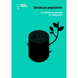 Detoks po populizmie. Jak odbudować zaufanie do liberalizmu Ralf Fücks,Rainald Manthe motyleksiazkowe.pl