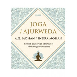 Joga i ajurweda A.G. Mohan, Indra Mohan motyleksiazkowe.pl 