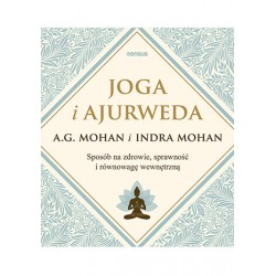 Joga i ajurweda A.G. Mohan, Indra Mohan motyleksiazkowe.pl 