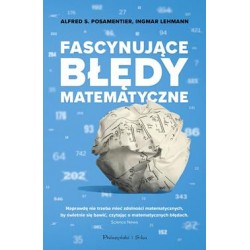 Fascynujące błędy matematyczne Alfred S. Posamentier,Ingmar Lehmann motyleksiazkowe.pl