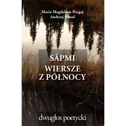 Sápmi. Wiersze z Północy Maria Magdalena Pocgaj Andrzej Szmal motyleksiazkowe.pl