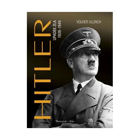 Hitler Upadek zła 1939-1945 Volker Ullrich motyleksiazkowe.pl
