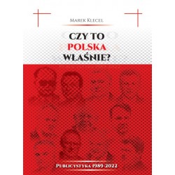 Czy to Polska właśnie? Publicystyka 1989–2022