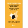 Formy zniewolenia na okupowanych przez Niemcy ziemiach polskich (1939–1945). Obozy, getta, więzienia