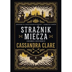 Strażnik miecza Cassandra Clare motyleksiazkowe.pl