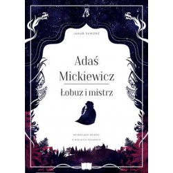 Adaś Mickiewicz. Łobuz i mistrz Jakub Skworz motyleksiazkowe.pl