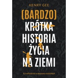 (Bardzo) krótka historia życia na ziemi. 6 miliarda lat w dwunastu rozdziałach Henry Gee motyleksiazkowe.pl