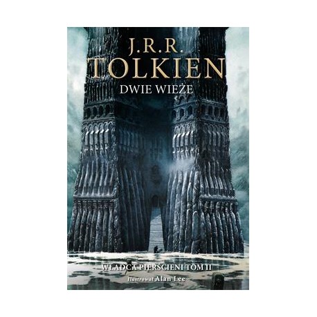 Dwie wieże /Władca Pierścieni Tom 2 wersja ilustrowana J. R. R. Tolkien motyleksiazkowe.pl